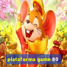 plataforma game 80